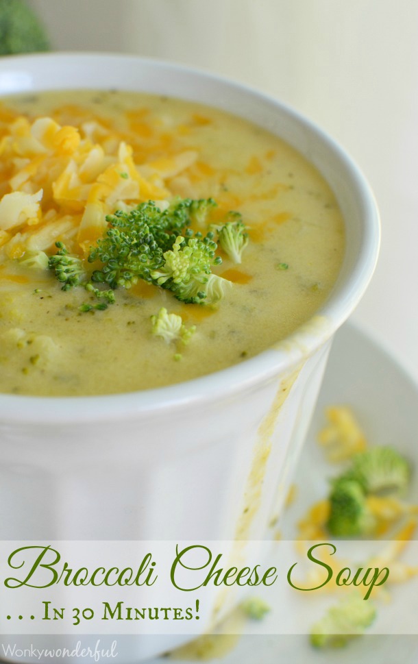 Broccoli Cheese Soup in 30 Minutes