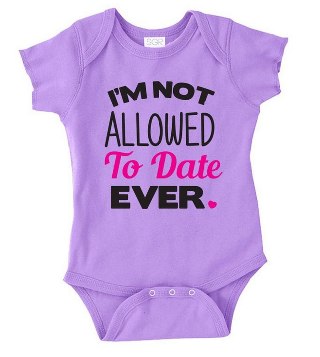Never Allowed to Date Onesie