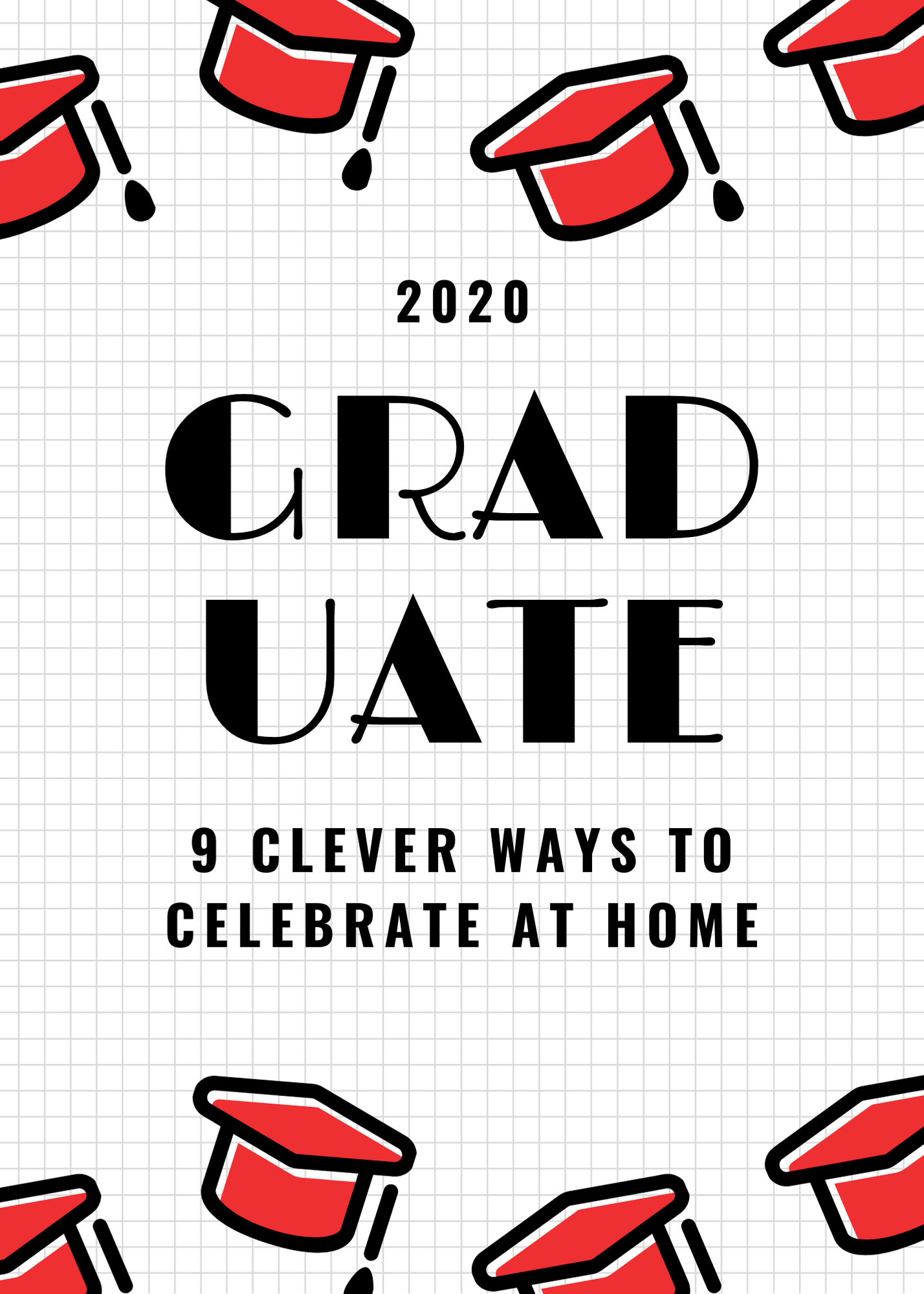 Make your grad feel oh so loved with these fun ways for them to celebrate their graduation at home. 