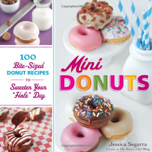 Mini Donuts: 100 Bite-Sized Donut Recipes to Sweeten your Day