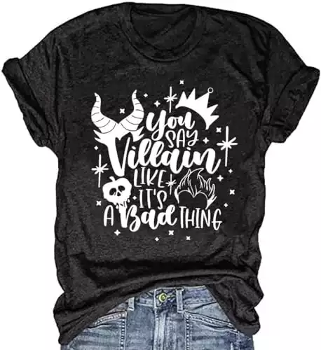 You Say Villain Like it s a Bad Thing Halloween T Shirt