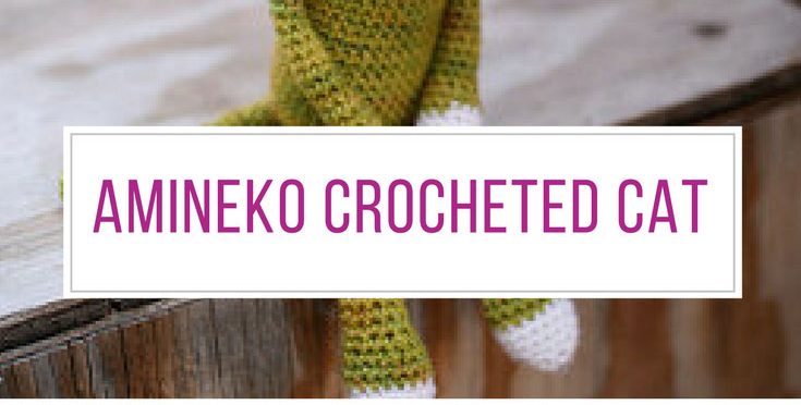 Fallen in love with this amineko crochet cat! Thanks for sharing!