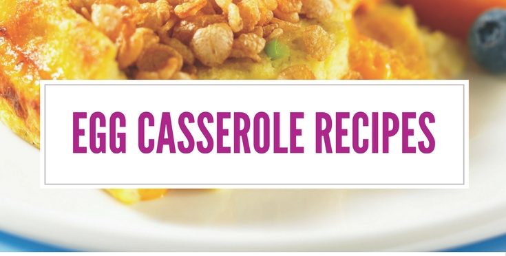 8 SUPER Simple Breakfast Egg Casserole Recipes Your Guests Will LOVE!