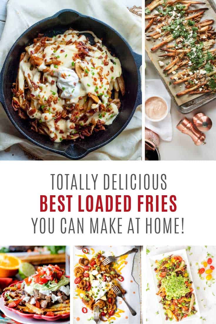 Holy smokes! These really are the best loaded fries recipes!