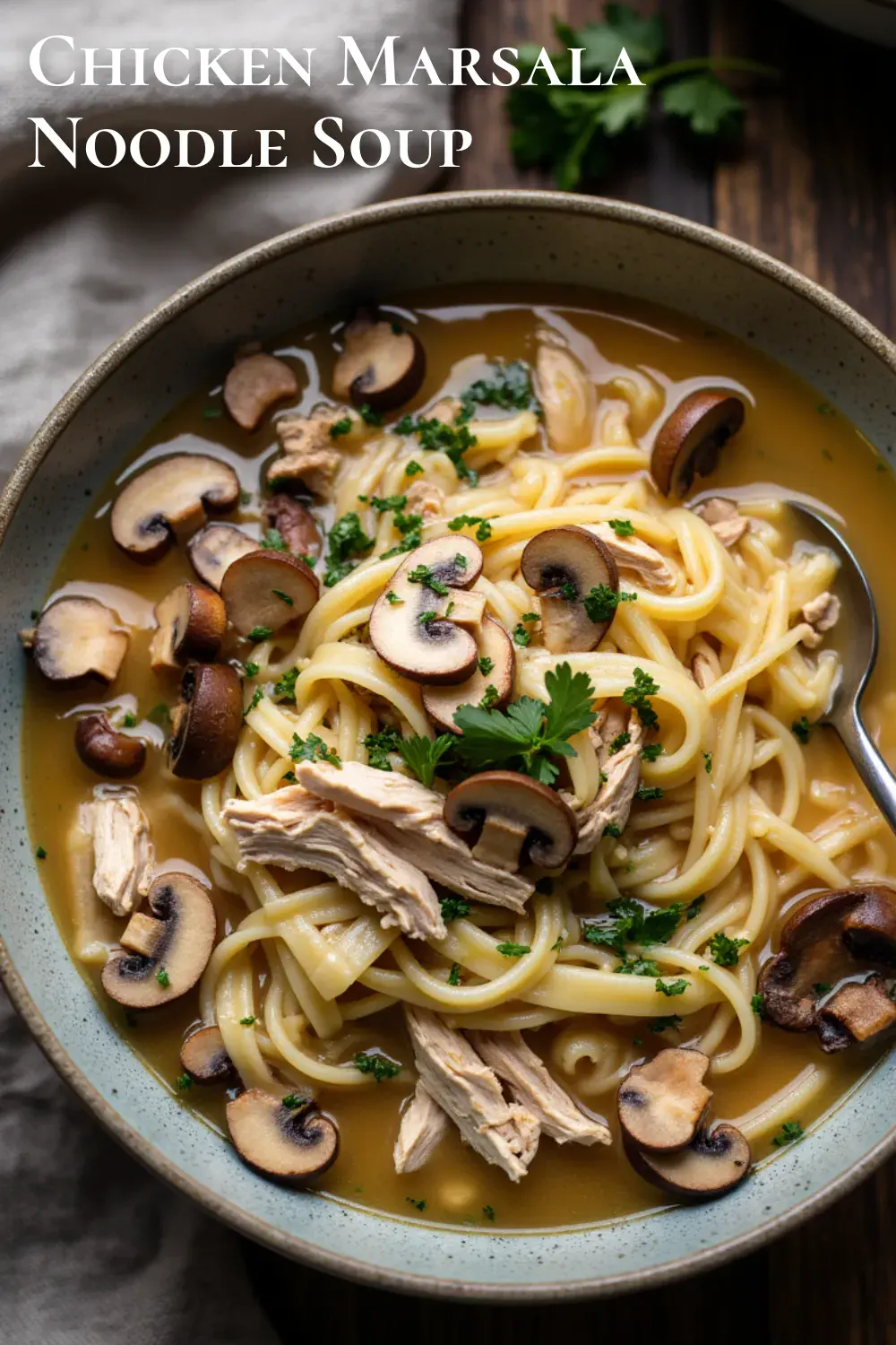 Rich, savory, and cozy—this Chicken Marsala Noodle Soup brings Italian-inspired flavor to classic chicken noodle. #chickennoodlesoup #marsala #comfortfood