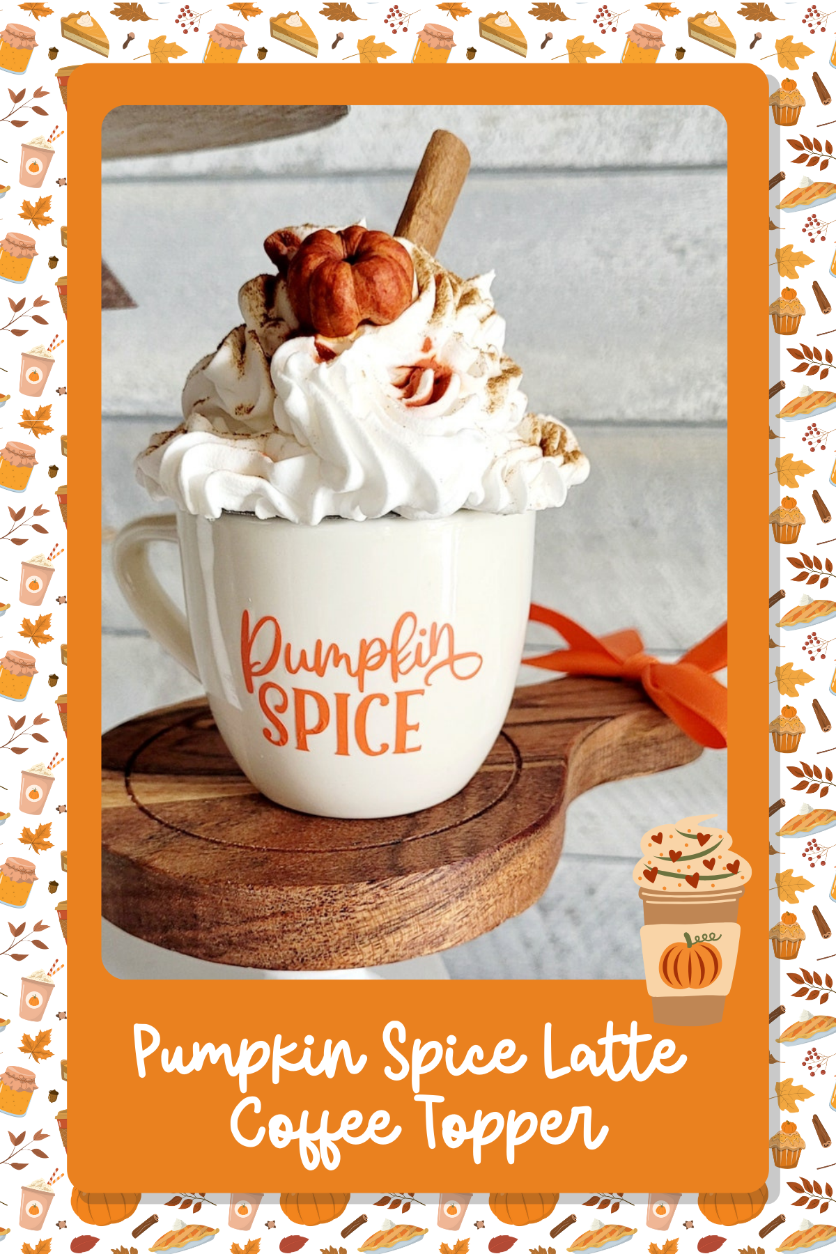 Pumpkin Spice Latte Coffee TopperThis faux whipped cream PSL topper is an Instagram-worthy fall delight! Top off your favorite mug with this charming pumpkin and cinnamon stick creation—so cute you’ll never want to take it off.