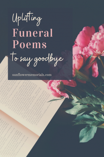 26 Uplifting Funeral Poems to Say Goodbye to Loved Ones