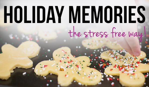 Holiday Memories the Stress Free Way - Free eBook