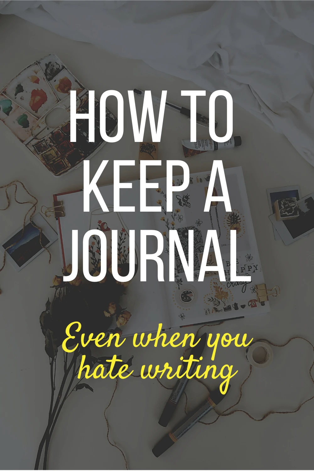 Find out how to journal without writing - because even if you hate writing you should still be able to benefit from journaling!