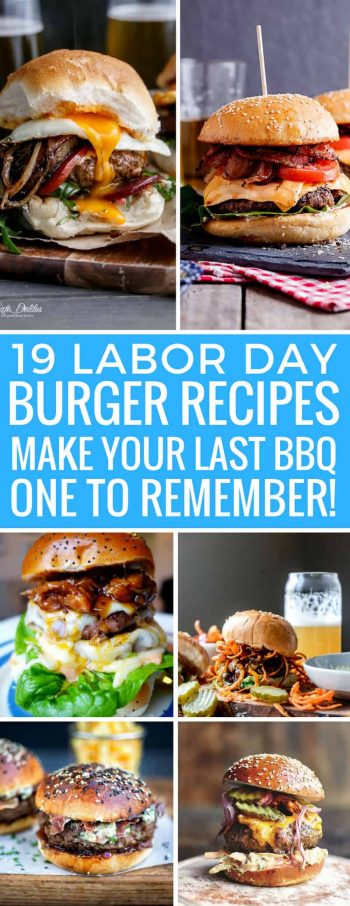 19 Labor Day Burger Recipes for a Killer Cookout!