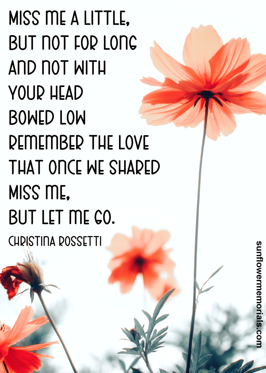 Miss Me But Let Me Go - Quote from Christina Rossetti poem