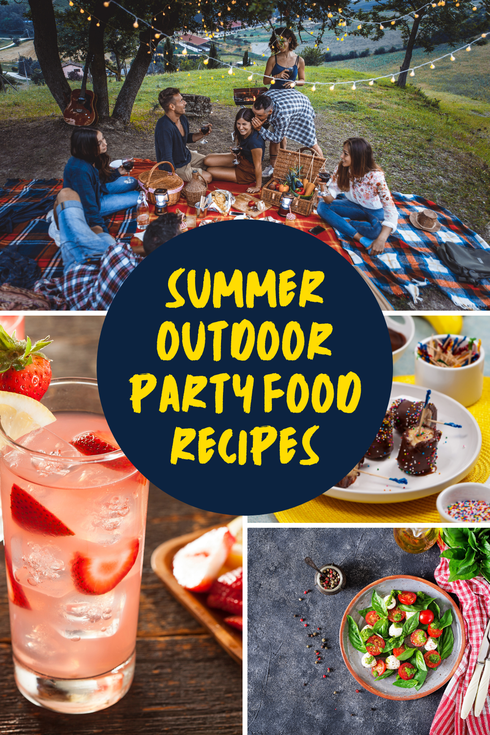 A photo collage titled Summer Outdoor Party Food Recipes - showing a photograph of friends enjoying a picnic together, a glass of strawberry lemonade, caprese salad and chocolate banana pops. 