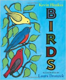 Birds by Kevin Henkes, Laura Dronzek